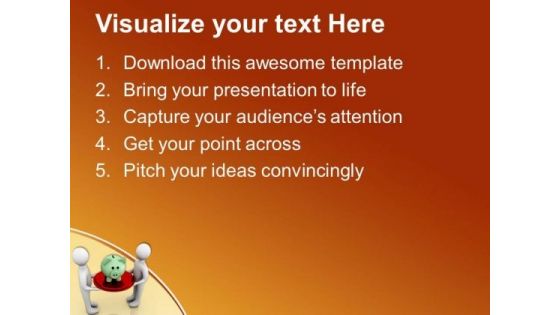 Teamwork Concept To Save Money Business PowerPoint Templates Ppt Backgrounds For Slides 0513