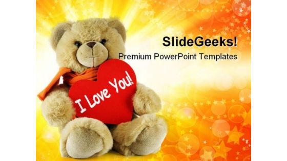 Teddy With I Love You Metaphor PowerPoint Templates And PowerPoint Backgrounds 0711