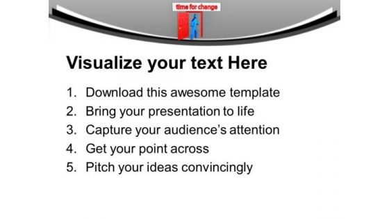 This Is The Right Time For Change PowerPoint Templates Ppt Backgrounds For Slides 0513