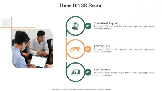 Three BINSR Report In Powerpoint And Google Slides Cpb Three BINSR Report In Powerpoint And Google Slides Cpb