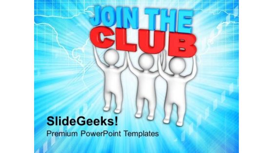 Three Men Lift The Words Join The Club PowerPoint Templates Ppt Backgrounds For Slides 0713