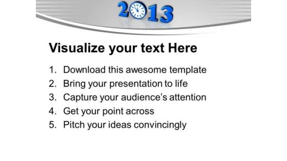 Time Concept With Clock New Year 2013 PowerPoint Templates Ppt Backgrounds For Slides 0513