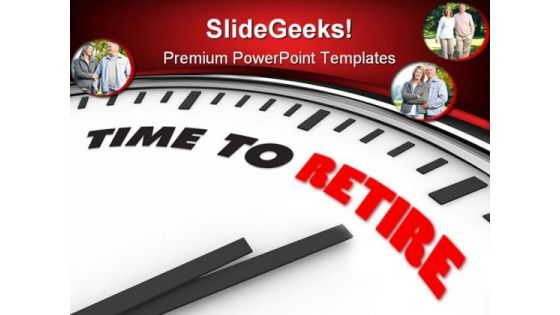 Time To Retire Future PowerPoint Themes And PowerPoint Slides 0311