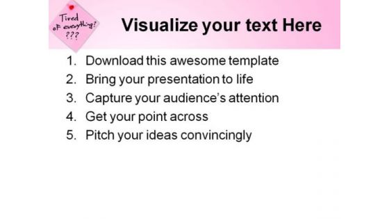 Tired Of Everything Metaphor PowerPoint Themes And PowerPoint Slides 0811
