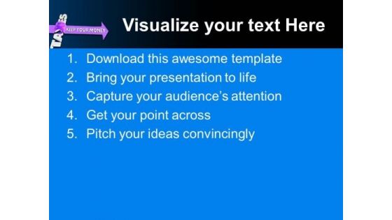 To Save Money Pay Taxes PowerPoint Templates Ppt Backgrounds For Slides 0613