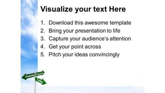 Today Tomorrow Signpost Future PowerPoint Templates And PowerPoint Themes 0512