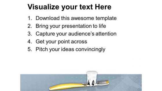 Tooth Brush With Tooth Dental Concept PowerPoint Templates Ppt Backgrounds For Slides 0713