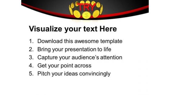 Try With Full Efforts To Earn Money PowerPoint Templates Ppt Backgrounds For Slides 0613