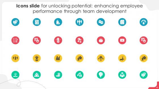 Unlocking Potential Enhancing Employee Performance Through Team Development Complete Deck