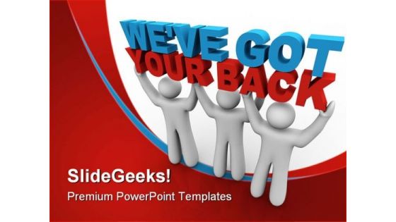 We Have Got Your Back Business PowerPoint Templates And PowerPoint Backgrounds 0411 We Have Got Your Back Business PowerPoint Templates And PowerPoint Backgrounds 0411