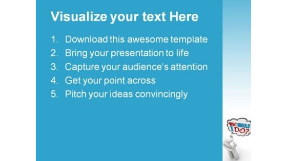What Should I Do Business PowerPoint Templates And PowerPoint Backgrounds 0611