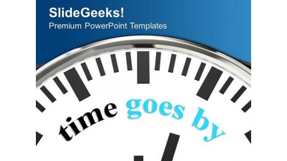 White Clock With Word Time Goes By PowerPoint Templates Ppt Backgrounds For Slides 0213