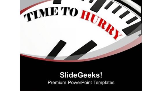 White Clock With Words Time To Hurry PowerPoint Templates Ppt Backgrounds For Slides 0413
