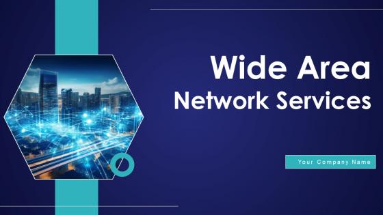 Wide Area Network Services Ppt Powerpoint Presentation Complete Deck With Slides Wide Area Network Services Ppt Powerpoint Presentation Complete Deck With Slides