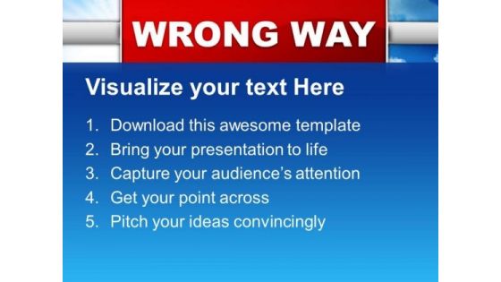 Wrong Way Metaphor PowerPoint Templates And PowerPoint Themes 0412