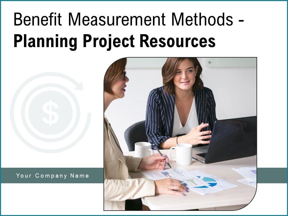 Benefit_Measurement_Methods_Planning_Project_Resources_Cost_Ppt_PowerPoint_Presentation_Complete_Deck_Slide_1.jpg