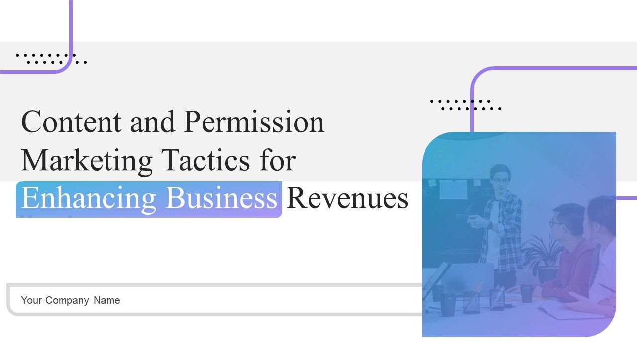 Content_And_Permission_Marketing_Tactics_For_Enhancing_Business_Revenues_Ppt_PowerPoint_Presentation_Complete_Deck_With_Slides_Slide_1.jpg