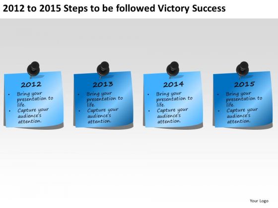 2012 To 2015 Steps To Be Followed Victory Success PowerPoint Templates Ppt Slides Graphics