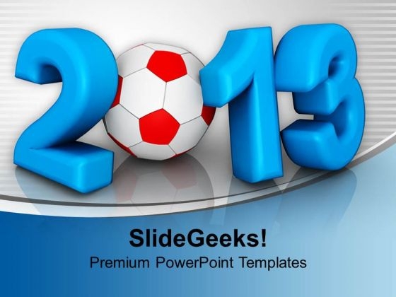 2013 Championship Of Europe Football PowerPoint Templates Ppt Backgrounds For Slides 1212