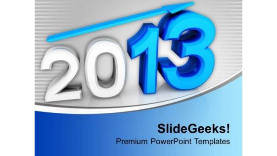 2013 Growth Arrow New Start PowerPoint Templates Ppt Backgrounds For Slides 1212