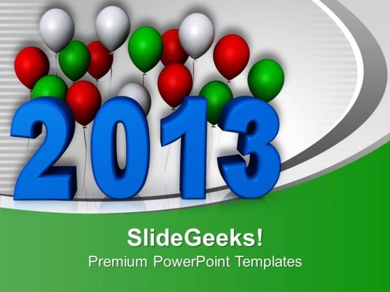 2013 In Blue With Colorful Balloons Celebration PowerPoint Templates Ppt Backgrounds For Slides 0113