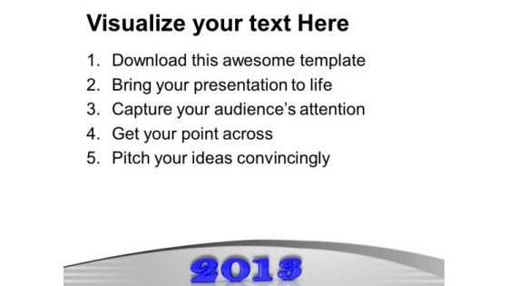 2013 New Year Concept Holidays PowerPoint Templates Ppt Backgrounds For Slides 0113