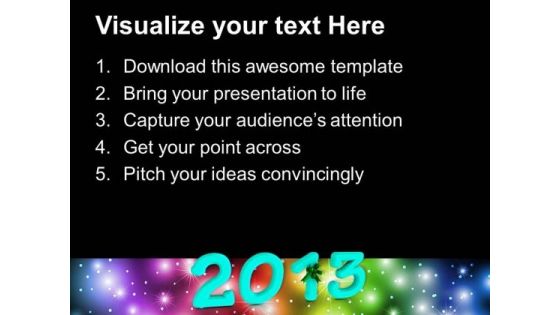 2013 New Year Concept Holidays PowerPoint Templates Ppt Backgrounds For Slides 1212