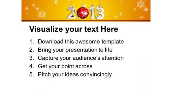 2013 New Year With Bauble Festival PowerPoint Templates Ppt Backgrounds For Slides 1212