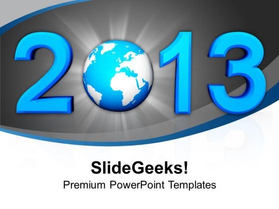 2013 With Globe New Year Concept PowerPoint Templates Ppt Backgrounds For Slides 1112