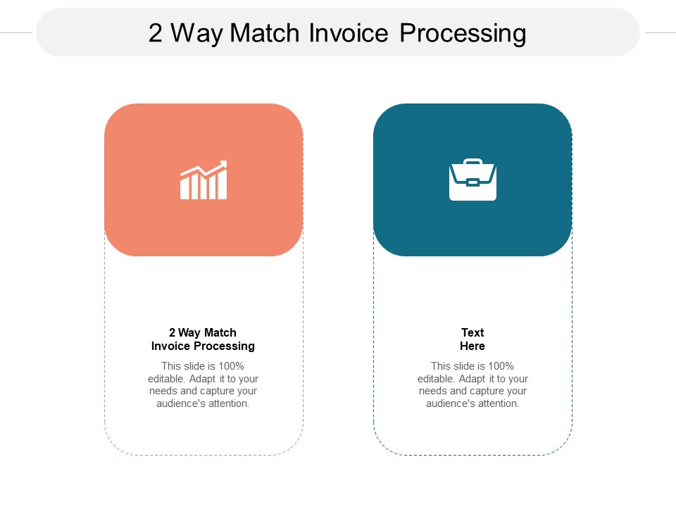 2 Way Match Invoice Processing Ppt PowerPoint Presentation Professional Mockup Cpb