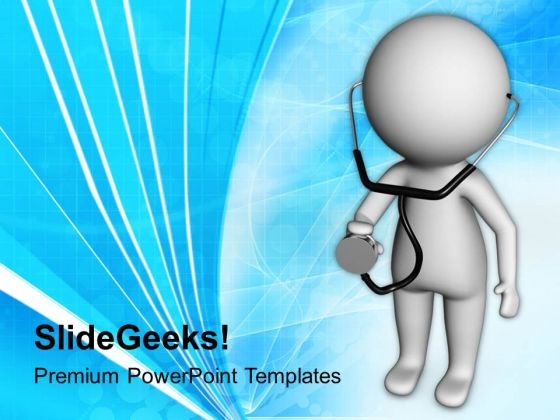 3d Doctor With A Stethoscope PowerPoint Templates Ppt Backgrounds For Slides 0813