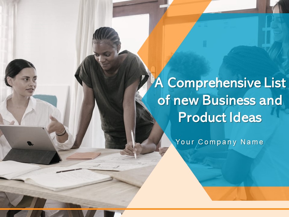 A Comprehensive List Of New Business And Product Ideas Ppt PowerPoint Presentation Complete Deck