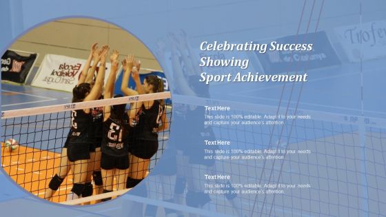 Acknowledging Achievement Celebrating Ppt PowerPoint Presentation Complete Deck With Slides