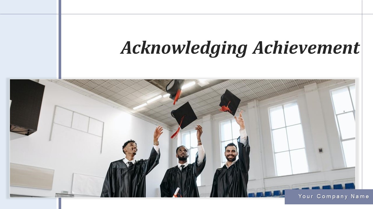 Acknowledging Achievement Celebrating Ppt PowerPoint Presentation Complete Deck With Slides
