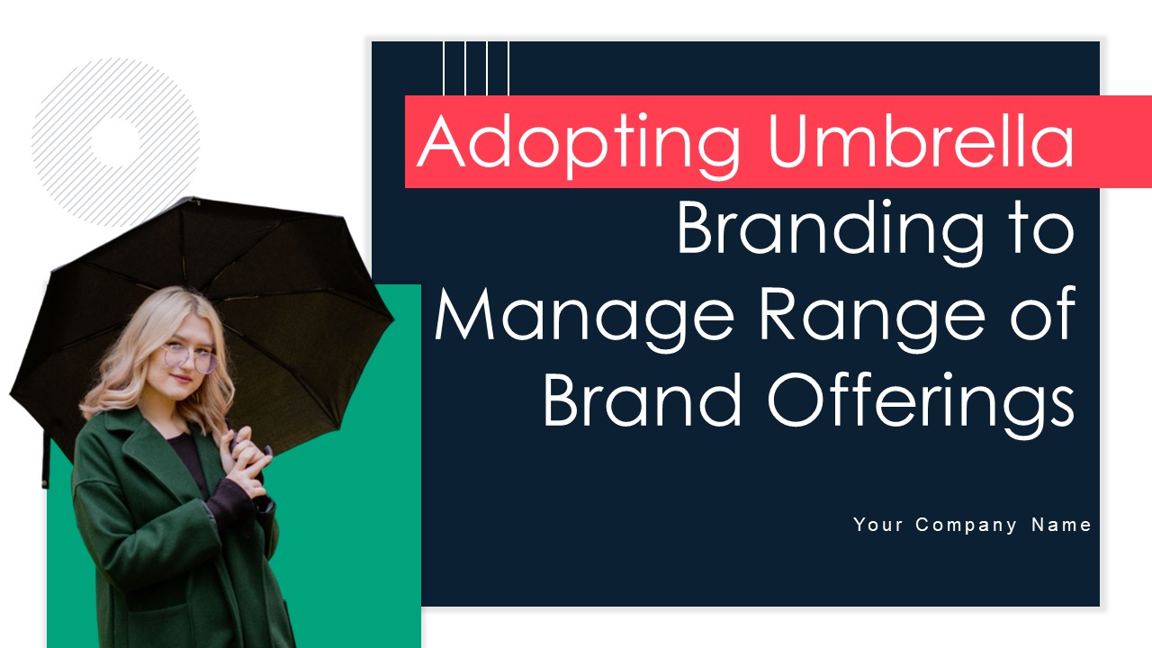 Adopting Umbrella Branding To Manage Range Of Brand Offerings Ppt PowerPoint Presentation Complete Deck With Slides