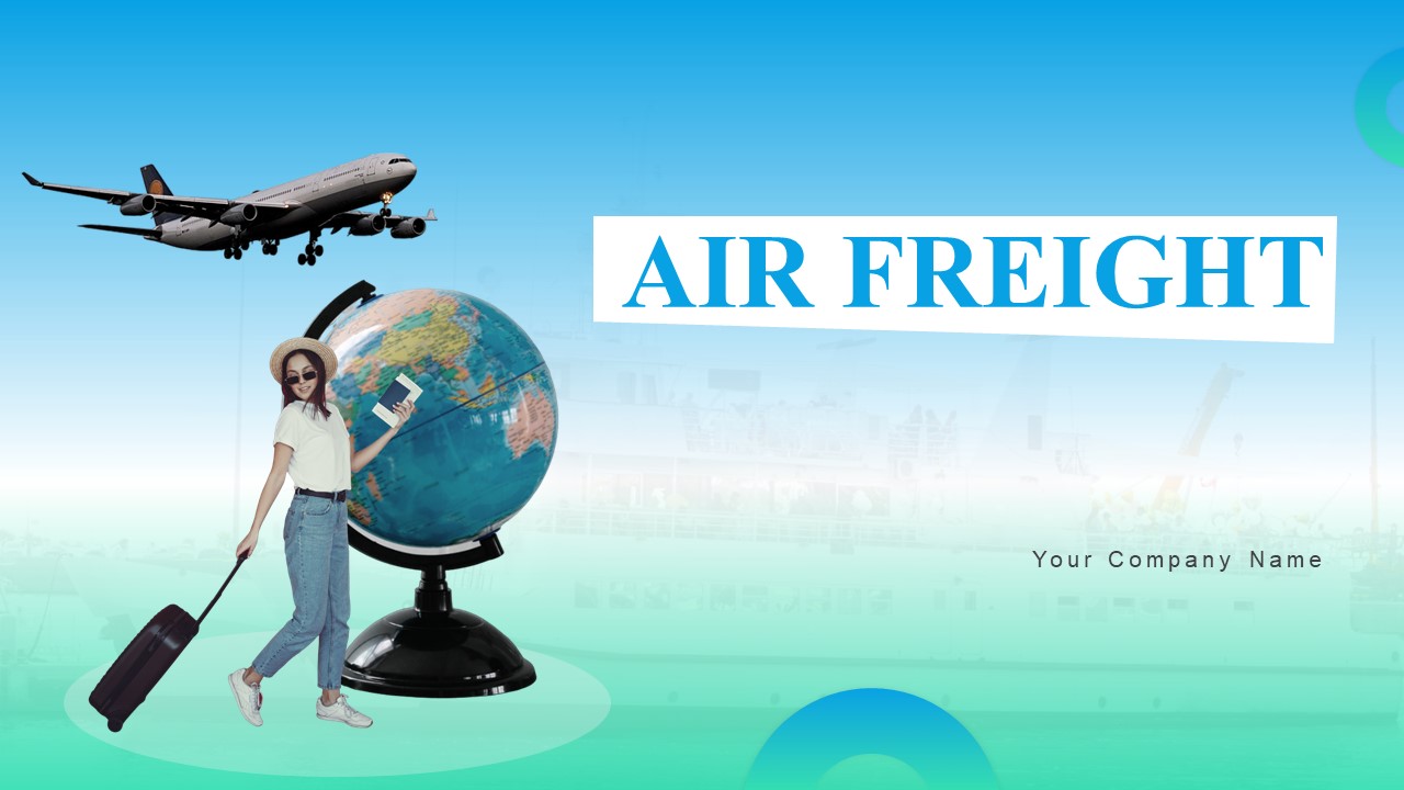 Air Freight Ppt PowerPoint Presentation Complete Deck With Slides
