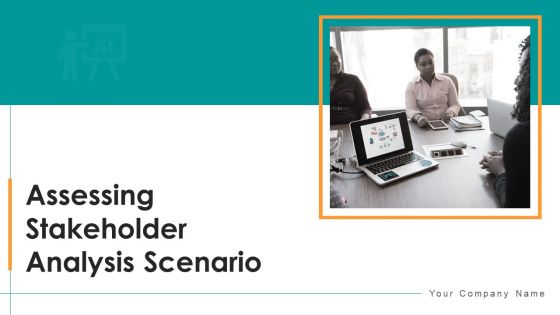 Assessing Stakeholder Analysis Scenario Ppt PowerPoint Presentation Complete Deck With Slides