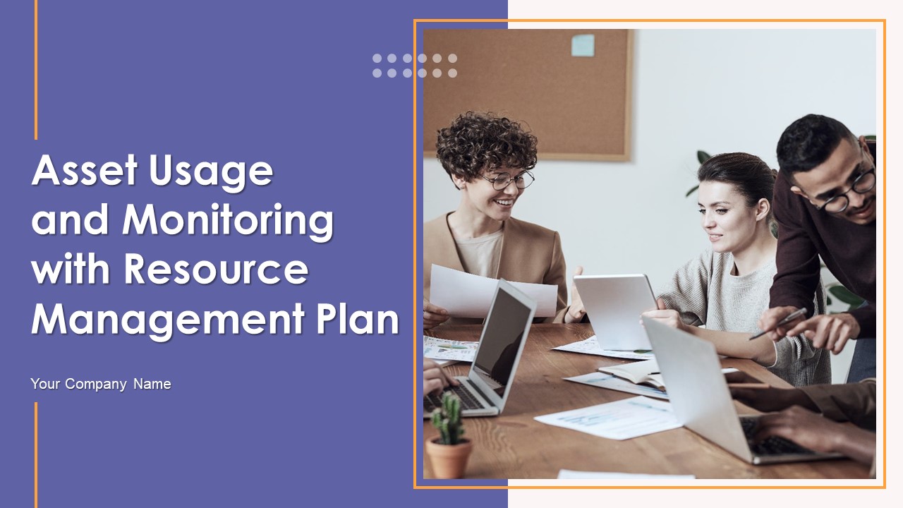 Asset Usage And Monitoring With Resource Management Plan Ppt PowerPoint Presentation Complete Deck With Slides
