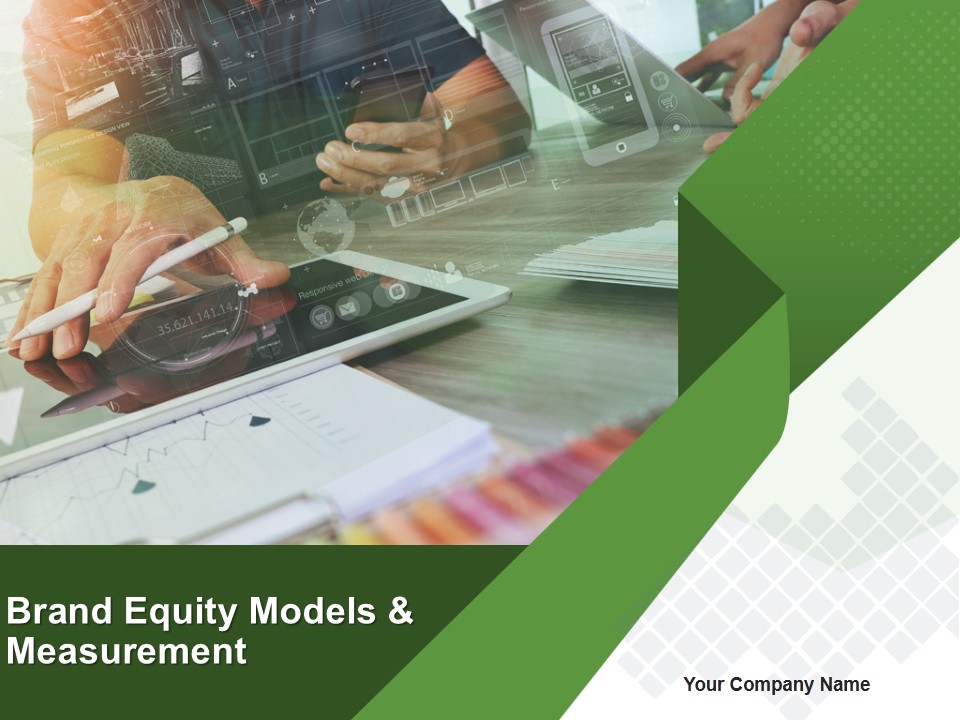 Brand Equity Model And Measurement Ppt PowerPoint Presentation Complete Deck With Slides