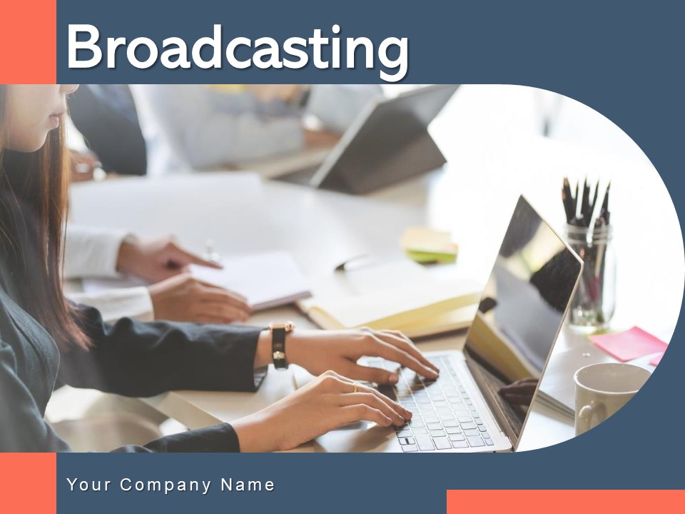Broadcasting Process Strategies Ppt PowerPoint Presentation Complete Deck