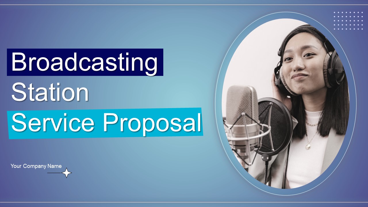 Broadcasting Station Service Proposal Ppt PowerPoint Presentation Complete Deck With Slides