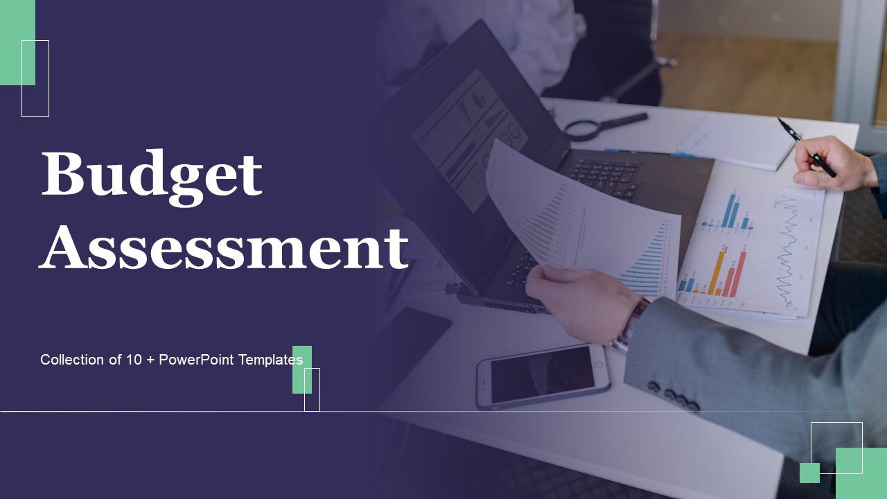Budget Assessment Ppt PowerPoint Presentation Complete Deck With Slides
