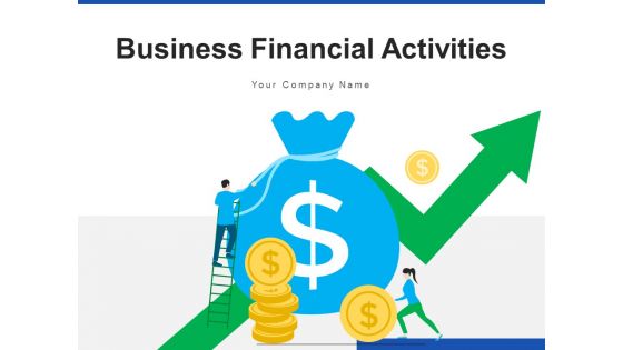 Business Financial Activities Analysis Planning Ppt PowerPoint Presentation Complete Deck