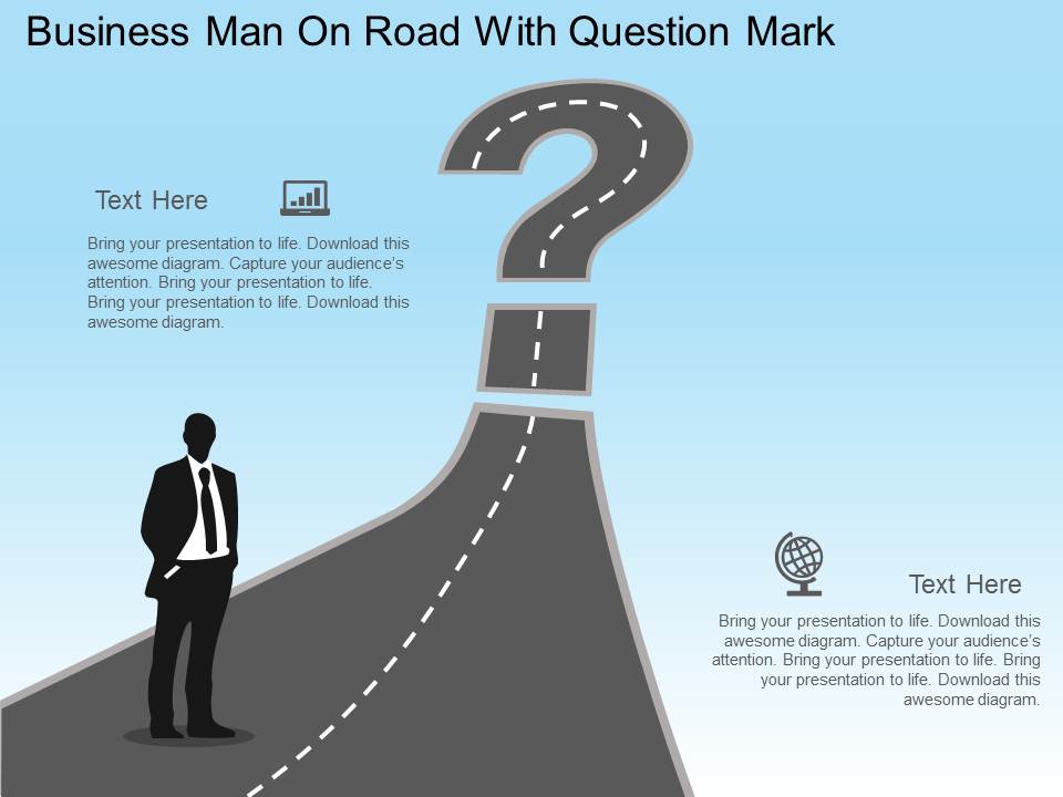 Business Man On Road With Question Mark Powerpoint Template
