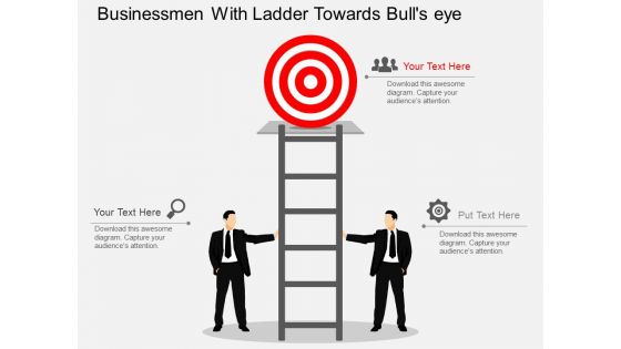 Businessmen With Ladder Towards Bullseye Powerpoint Templates