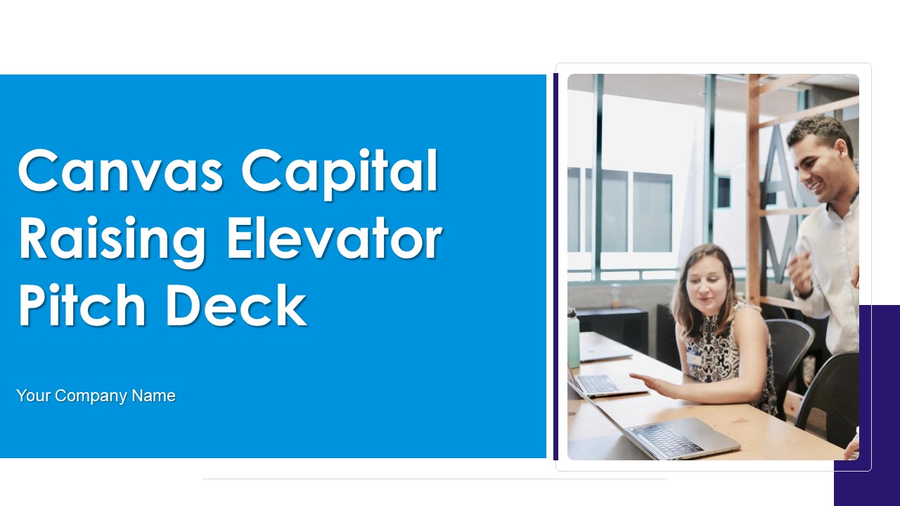 Canvas Capital Raising Elevator Pitch Deck Ppt PowerPoint Presentation Complete Deck With Slides