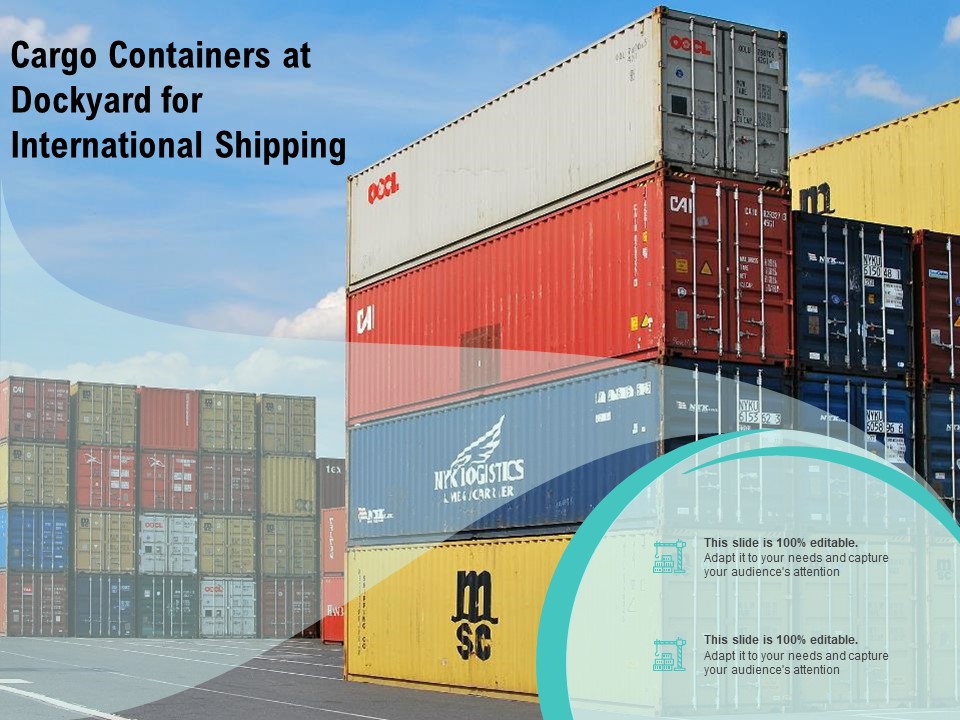 Cargo Containers At Dockyard For International Shipping Ppt PowerPoint Presentation Model Designs PDF