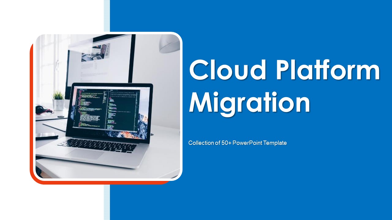 Cloud Platform Migration Ppt PowerPoint Presentation Complete With Slides