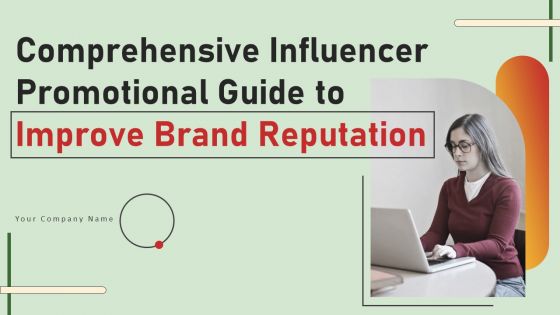 Comprehensive Influencer Promotional Guide To Improve Brand Reputation Ppt PowerPoint Presentation Complete Deck With Slides