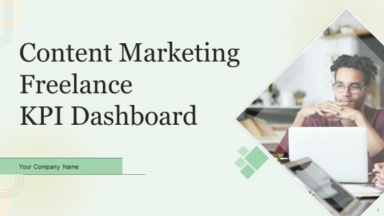 Content Marketing Freelance KPI Dashboard Ppt PowerPoint Presentation Complete With Slides